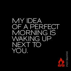 ... idea of a perfect morning is waking up next to you. #innafire69 More