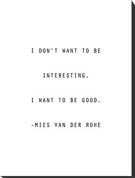 Mies van der Rohe Quote by TWCreation