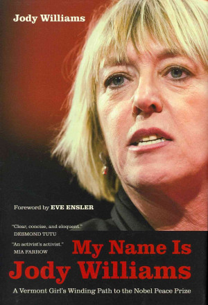 My Name Is Jody Williams: A Vermont Girl's Winding Path to the Nobel ...