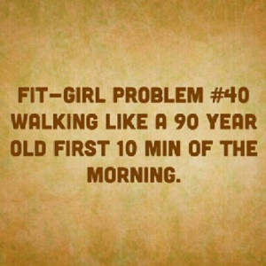 Work Out Quotes Sore My back and shoulders are sore