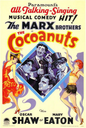 ... Cocoanuts, starring the Marx Brothers—Groucho, Chico, Harpo, Zeppo