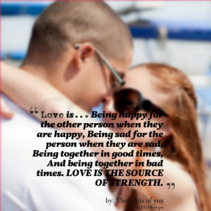 Quotes Picture: love is being happy for the other person when they are ...