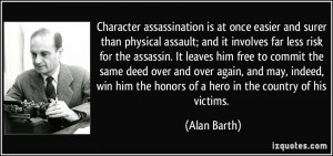 assassination is at once easier and surer than physical assault ...