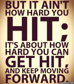 Boxing Quote: But it ain’t how hard you hit;...