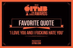 Favorite Quote — ‘I Love You and I Fucking Hate You’ 25%