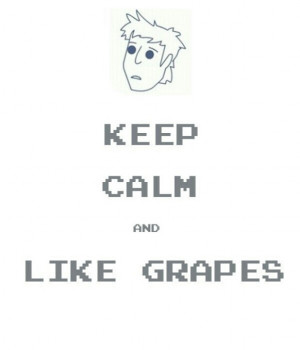 Keep Calm and Like Grapes #KeepCalm #Quote #Quotes