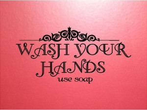 VINYL QUOTE - Wash your hands use soap-special buy any 2 quotes and ...