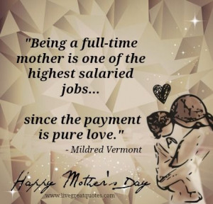 Being a full-time mother is one of the highest salaried jobs... since ...