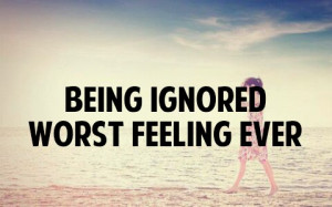 funny quotes about being ignored