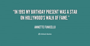 quote Annette Funicello in 1993 my birthday present was a 38614 png