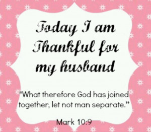 ... not man put asunder. (KJV) ///Thankful everyday for my godly husband