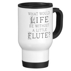 Funny Flute Music Quote Coffee Mugs