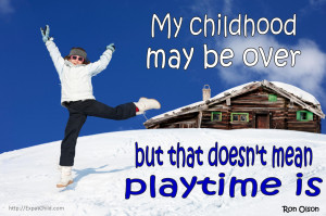 My Childhood May Be Over But That Doesn’t Mean Playtime Is