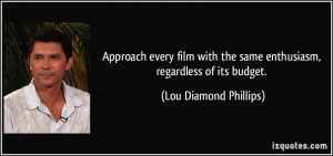 More Lou Diamond Phillips Quotes