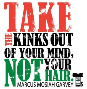 Marcus Garvey Quotes On Hair This is an awesome quote i