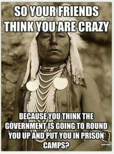 Yes. Yes, they do. But our government would neverrrrr commit genocide ...