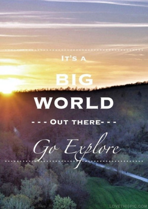 Go explore life quotes quotes quote world travel life photography