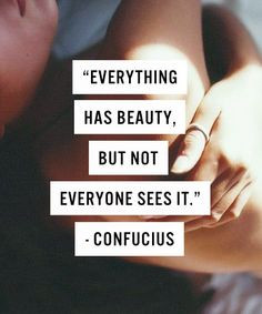 ... sees it - Everything has beauty - Inspirational Quotes - Art