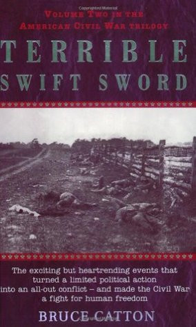 Dave Webster's Reviews > Terrible Swift Sword: The Centennial History ...