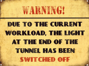 The Light at the End of the Tunnel has been Switched Off