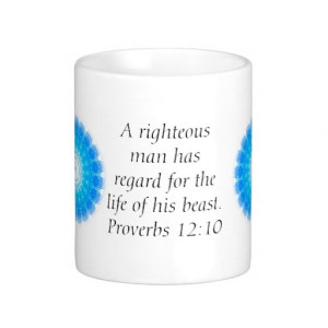 Bible quote about Animal Cruelty Proverbs 12:10 Classic White Coffee ...