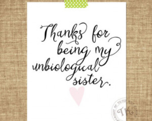 Thanks for being my unbiological sister.- INSTANT DOWNLOAD - Printable ...