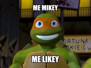 Reptile Smile|Is Mikey looking at a pizza or a mirror?