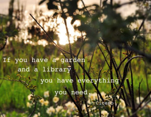 ... and a library you have everything you need. -Cicero #CiceroQuote