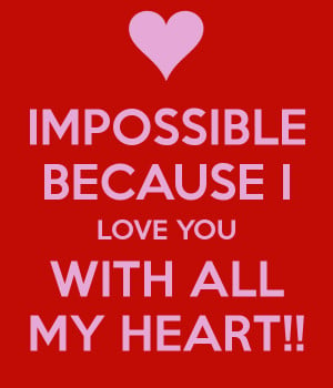 impossible-because-i-love-you-with-all-my-heart-1.png