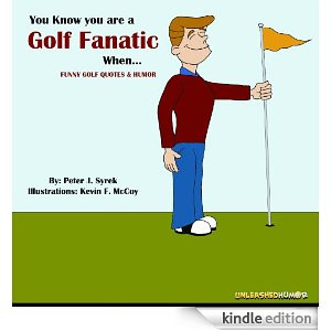 ... Funny Golf Quotes & Humor. (The Unleashed 