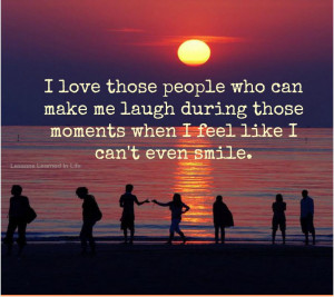 Daily, I love those people who can make me laugh: Quote About I Love ...