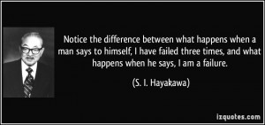Notice the difference between what happens when a man says to himself ...