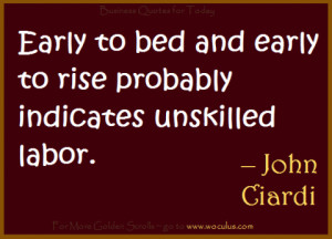 Early-to-bed-and-early-to-rise-probably-indicates-unskilled-labor ...