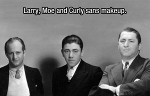 The Three Stooges out of costume