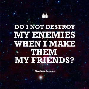 Friendship – Do I Not Destroy My Enemies When I Make Them My Friends ...