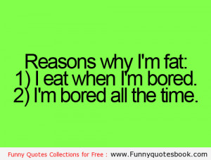 Awkward Reason why I am fat - Funny Quotes