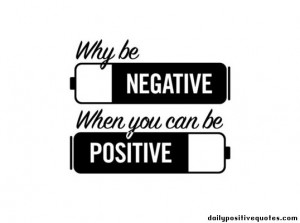Why be negative when you can be positive