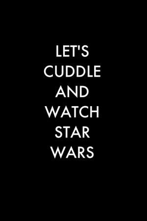 love star wars Cuddle typo nerd geek let's watch star wars