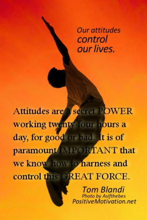 Our Attitudes Control Lives Are...