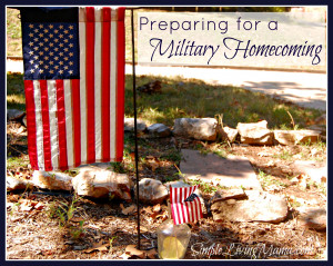 ... some things I may be missing to prepare for his military homecoming