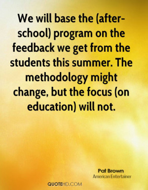 We will base the (after-school) program on the feedback we get from ...