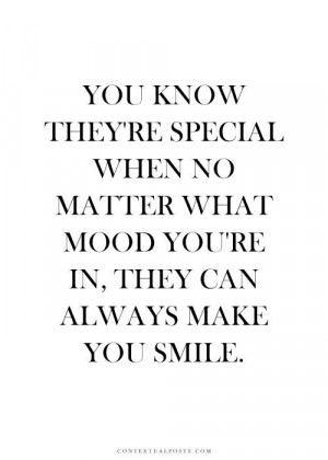 ... when no matter what mood you're in, they can always make you smile