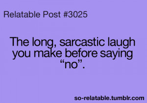 LOL true so true teen quotes sarcasm relatable so relatable
