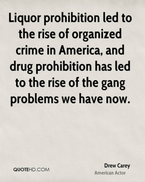 Liquor prohibition led to the rise of organized crime in America, and ...