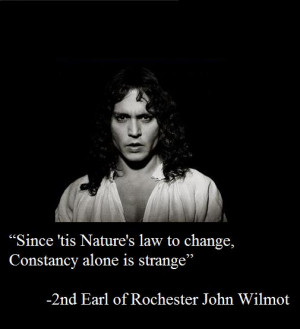 Since ’tis Nature’s law to change…” 2nd Earl of Rochester John ...