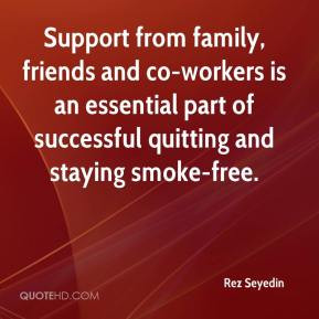 Support from family, friends and co-workers is an essential part of ...