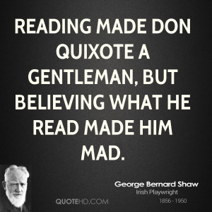 Reading made Don Quixote a gentleman, but believing what he read made ...