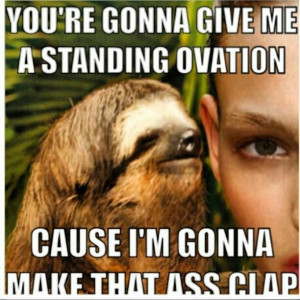 Whisper Sloth Did You Just...