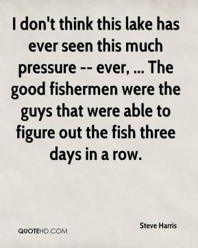 More Steve Harris Quotes