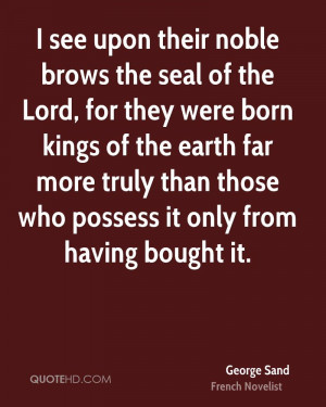 see upon their noble brows the seal of the Lord, for they were born ...